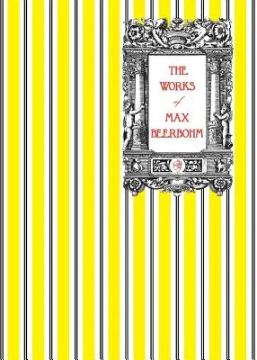 Las obras de Max Beerbohm - The Works of Max Beerbohm