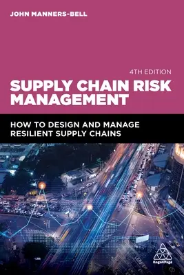 Gestión de riesgos en la cadena de suministro: Cómo diseñar y gestionar cadenas de suministro resistentes - Supply Chain Risk Management: How to Design and Manage Resilient Supply Chains