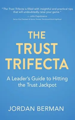 La trifecta de la confianza: Guía del líder para ganar el premio gordo de la confianza - The Trust Trifecta: A Leader's Guide to Hitting the Trust Jackpot