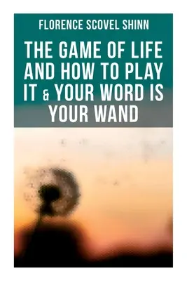 El Juego de la Vida y Cómo Jugarlo & Tu Palabra es Tu Varita: Amaos los Unos a los Otros Consejos Para La Afirmación Verbal o Física - The Game of Life and How to Play It & Your Word is Your Wand: Love One Another: Advices for Verbal or Physical Affirmation