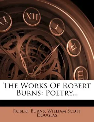 Las obras de Robert Burns: Poesía... - The Works of Robert Burns: Poetry...