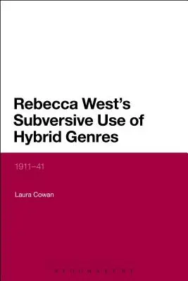 El uso subversivo de los géneros híbridos por Rebecca West: 1911-41 - Rebecca West's Subversive Use of Hybrid Genres: 1911-41