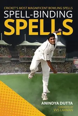 Hechizos vinculantes: Los hechizos de bolos más magníficos del críquet - Spell-Binding Spells: Cricket's Most Magnificent Bowling Spells