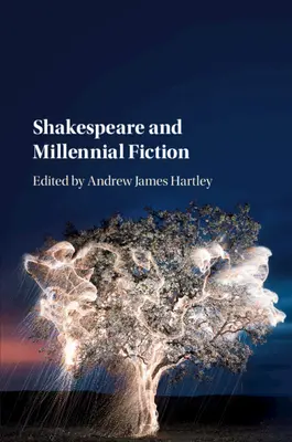 Shakespeare y la ficción milenaria - Shakespeare and Millennial Fiction