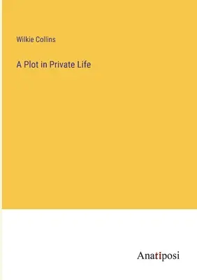 Una trama en la vida privada - A Plot in Private Life