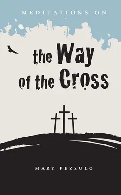 Meditaciones sobre el Vía Crucis - Meditations on the Way of the Cross