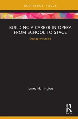 Construir una carrera en la ópera de la escuela al escenario: Operapreneurship: CMS Emerging Fields in Music - Building a Career in Opera from School to Stage: Operapreneurship: CMS Emerging Fields in Music