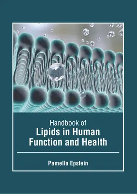 Manual de lípidos en la función y la salud humanas - Handbook of Lipids in Human Function and Health