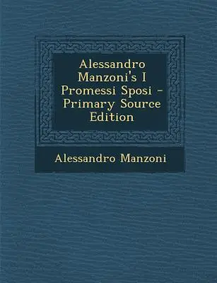 I Promessi Sposi de Alessandro Manzoni - Alessandro Manzoni's I Promessi Sposi