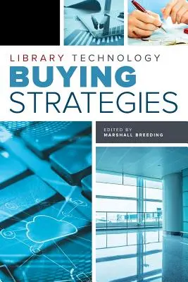 Estrategias de compra de tecnología bibliotecaria - Library Technology Buying Strategies