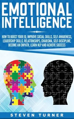 Inteligencia emocional: Cómo potenciar su Inteligencia Emocional, mejorar sus habilidades sociales, su autoconocimiento, sus habilidades de liderazgo, sus relaciones, su carisma, su autodiscipli - Emotional Intelligence: How to Boost Your EQ, Improve Social Skills, Self-Awareness, Leadership Skills, Relationships, Charisma, Self-Discipli