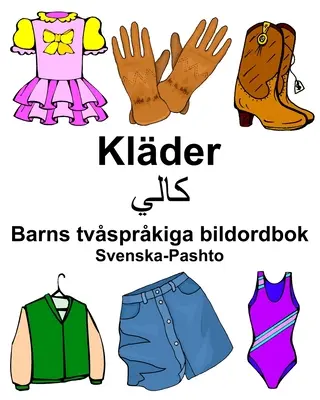 Svenska-Pashto Klder/کا لي Diccionario ilustrado infantil - Svenska-Pashto Klder/کا لي Barns tvsprkiga bildordbok