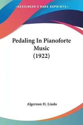 Pedaleando en la música de pianoforte (1922) - Pedaling In Pianoforte Music (1922)