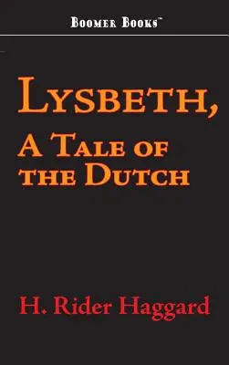 Lysbeth, un cuento holandés - Lysbeth, a Tale of the Dutch