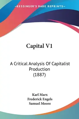 El Capital V1: Análisis crítico de la producción capitalista (1887) - Capital V1: A Critical Analysis Of Capitalist Production (1887)