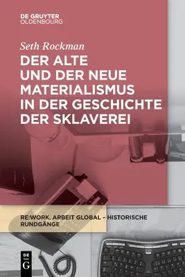 El antiguo y el nuevo materialismo en la historia de Sklaverei - Der alte und der neue Materialismus in der Geschichte der Sklaverei