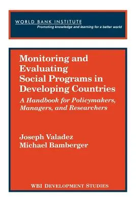 Seguimiento y evaluación de programas sociales en países en desarrollo - Monitoring and Evaluating Social Programs in Developing Countries