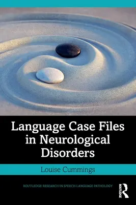 Casos prácticos de lenguaje en trastornos neurológicos - Language Case Files in Neurological Disorders