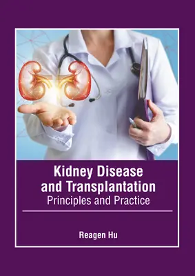 Enfermedad renal y trasplante: Principios y práctica - Kidney Disease and Transplantation: Principles and Practice