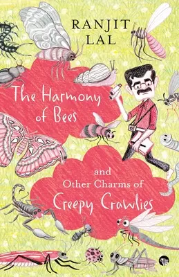 La armonía de las abejas y otros encantos de los bichos raros - The Harmony of Bees and Other Charms of Creepy Crawlies