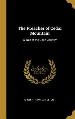 El predicador de Cedar Mountain: Un cuento de campo abierto - The Preacher of Cedar Mountain: A Tale of the Open Country