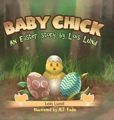 El pollito: Una historia de Pascua - Baby Chick: An Easter Story