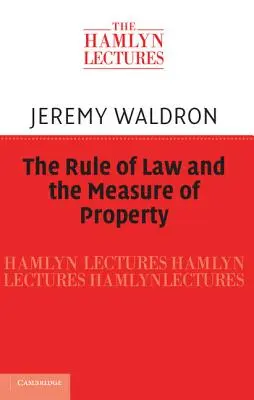 El Estado de Derecho y la medida de la propiedad - The Rule of Law and the Measure of Property