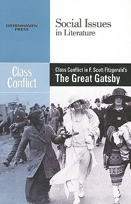 El conflicto de clases en El gran Gatsby de F. Scott Fitzgerald - Class Conflict in F. Scott Fitzgerald's the Great Gatsby