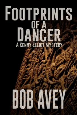 Huellas de una bailarina: Un misterio de Kenny Elliot - Footprints of a Dancer: A Kenny Elliot Mystery