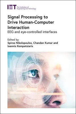 Procesamiento de señales para impulsar la interacción persona-ordenador: EEG e interfaces controladas por los ojos - Signal Processing to Drive Human-Computer Interaction: Eeg and Eye-Controlled Interfaces