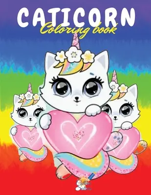 Libro para colorear de Caticornios: Un hermoso libro para colorear para niños y niñas de 4-8 años de edad con maravillosos Caticornios - Caticorn Coloring Book: A Beautiful Coloring Book for Boys and Girls 4-8 ages with wonderful Caticorns