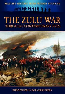 La guerra zulú desde una perspectiva contemporánea - The Zulu War Through Contemporary Eyes