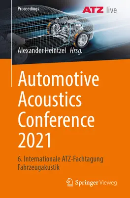 Automotive Acoustics Conference 2021: 6. Internationale Atz-Fachtagung Fahrzeugakustik