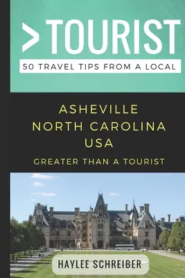 Greater Than a Tourist - Asheville, Carolina del Norte, EE.UU.: 50 consejos de viaje de un lugareño - Greater Than a Tourist- Asheville North Carolina USA: 50 Travel Tips from a Local