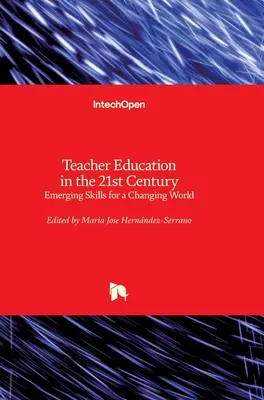 La formación del profesorado en el siglo XXI: Competencias emergentes para un mundo cambiante - Teacher Education in the 21st Century: Emerging Skills for a Changing World