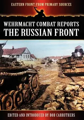 Informes de combate de la Wehrmacht - El frente ruso - Wehrmacht Combat Reports - The Russian Front