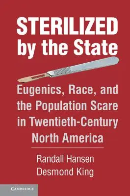 Esterilizados por el Estado: Eugenesia, raza y el miedo a la población en la Norteamérica del siglo XX - Sterilized by the State: Eugenics, Race, and the Population Scare in Twentieth-Century North America