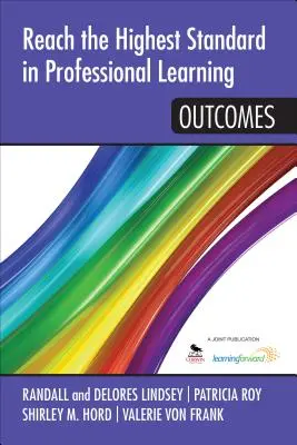 Alcanzar el máximo nivel en el aprendizaje profesional: Resultados - Reach the Highest Standard in Professional Learning: Outcomes