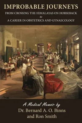 Viajes improbables: De la travesía del Himalaya a caballo a la carrera de obstetricia y ginecología - Improbable Journeys: From Crossing the Himalayas on Horseback to a Career in Obstetrics and Gynaecology