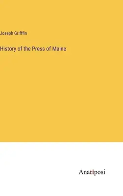 Historia de la prensa de Maine - History of the Press of Maine