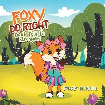 Foxy Hazlo Bien No hables con extraños - Foxy Do Right: Don't Talk to Strangers