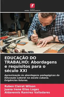 Educao Do Trabalho: Abordagens e requisitos para o sculo XXI