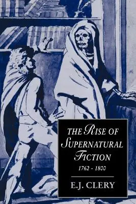 El auge de la ficción sobrenatural, 1762-1800 - The Rise of Supernatural Fiction, 1762-1800