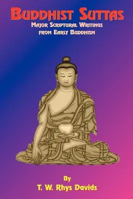 Suttas budistas: Principales escritos del budismo primitivo - Buddhist Suttas: Major Scriptural Writings from Early Buddhism