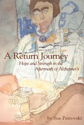 Un viaje de ida y vuelta: Esperanza y fortaleza tras el alzhéimer - A Return Journey: Hope and Strength in the Aftermath of Alzhiemer's