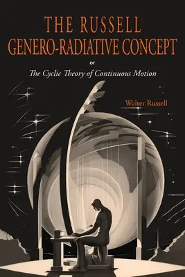 El concepto generativo-radiativo de Russell o la teoría cíclica del movimiento continuo - The Russell Genero-Radiative Concept or, The Cyclic Theory of Continuous Motion