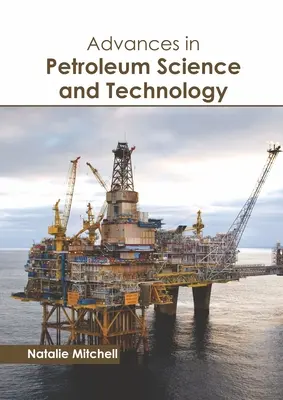 Avances en la ciencia y la tecnología del petróleo - Advances in Petroleum Science and Technology