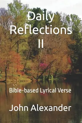 Reflexiones diarias II: Versos líricos basados en la Biblia - Daily Reflections II: Bible-based Lyrical Verse