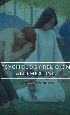 Psicología Religión y Curación - Psychology Religion and Healing