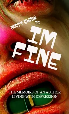 im fine (Memorias de un autor que vive con depresión Libro 1) - im fine (Memoirs of an author living with depression Book 1)